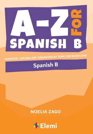 A-Z for Spanish B de Noelia Zago