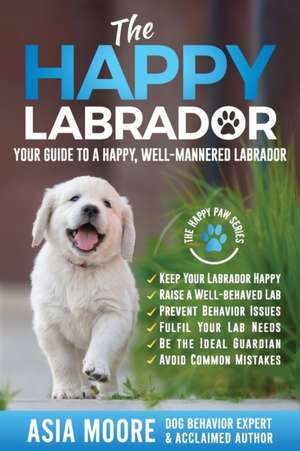 The Happy Labrador de Asia Moore