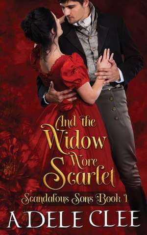 And the Widow Wore Scarlet de Adele Clee