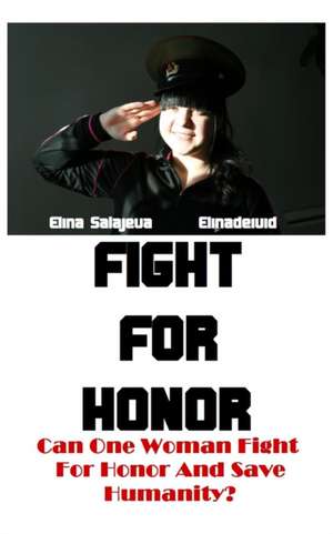 Fight For Honor de Elina Salajeva