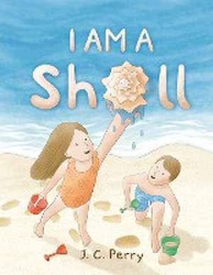 I Am a Shell de J C Perry