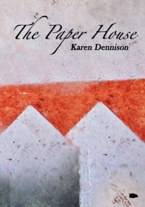 The Paper House de Karen Dennison