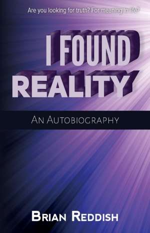 I Found Reality de Brian Reddish