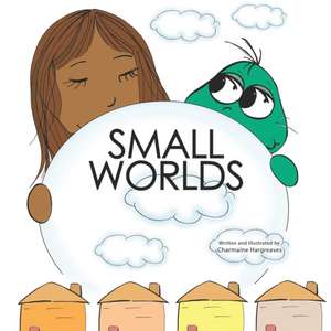 Small Worlds de Charmaine Hargreaves