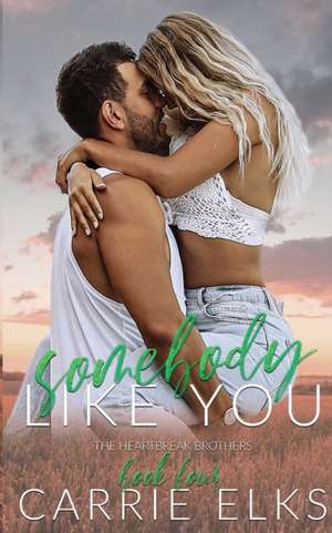 Somebody Like You de Carrie Elks