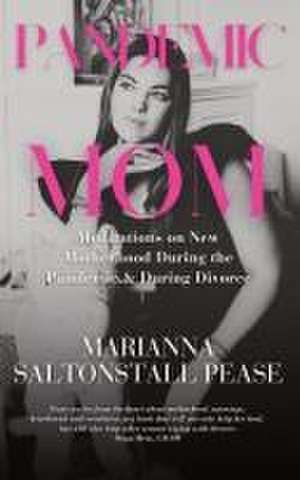 Pandemic Mom de Marianna Saltonstall Pease