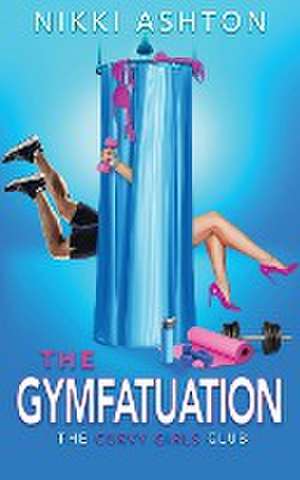 The Gymfatuation de Nikki Ashton