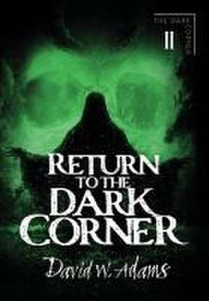 Return to the Dark Corner de David W Adams