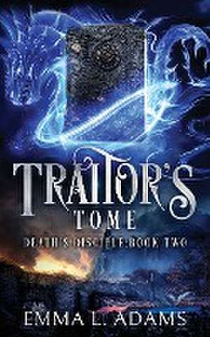 Traitor's Tome de Emma L. Adams