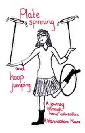 Plate Spinning and Hoop Jumping de A Warwickshire Mum