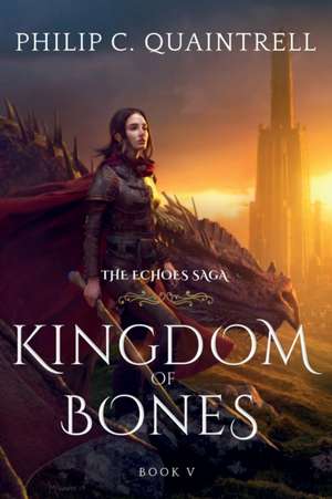 Kingdom of Bones de Philip C. Quaintrell