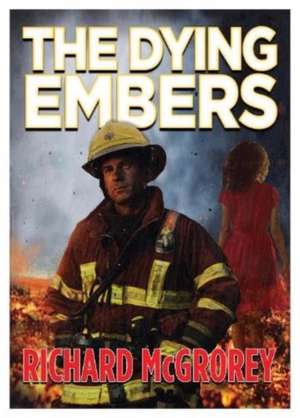 Dying Embers de Richard McGrorey