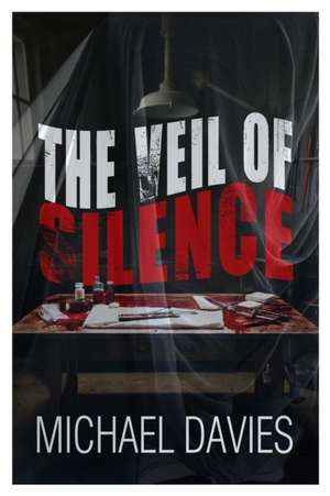 The Veil of Silence de Michael Davies