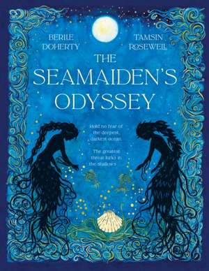 The Seamaiden's Odyssey de Berlie Doherty