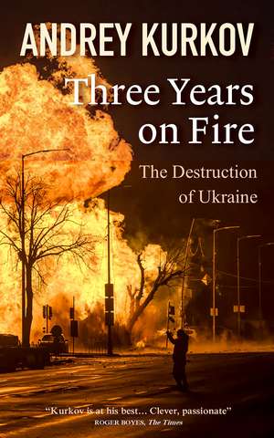 Three Years On Fire de Andrey Kurkov
