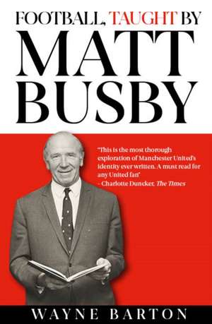 Football, Taught By Matt Busby de Wayne Barton