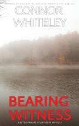 Bearing Witness: A Bettie English Private Eye Mystery Novella de Connor Whiteley