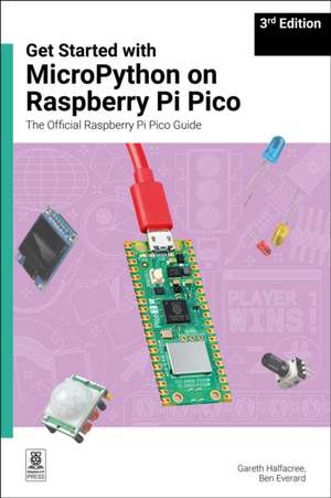 Get Started with Micropython on Raspberry Pi Pico de Gareth Halfacree