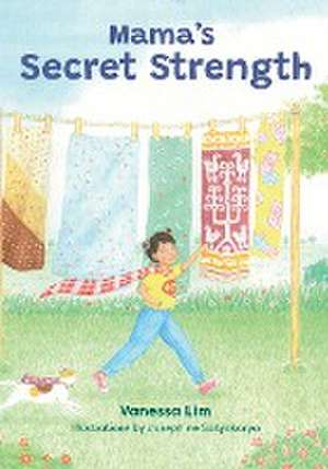 Mama's Secret Strength de Vanessa Lim