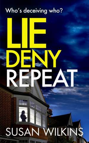 Lie Deny Repeat de Susan Wilkins