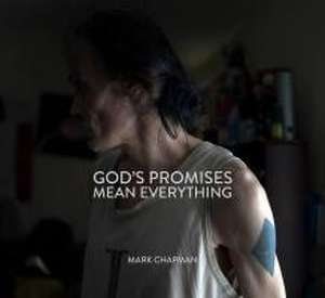 God's Promises Mean Everything de Mark Chapman