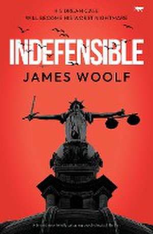 Indefensible de James Woolf