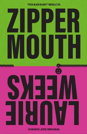 Zipper Mouth de Laurie Weeks