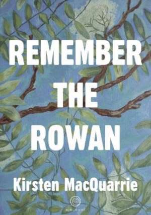 Remember The Rowan de Kirsten MacQuarrie
