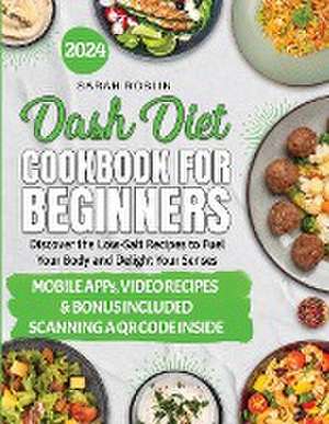 DASH Diet Cookbook for Beginners de Sarah Roslin