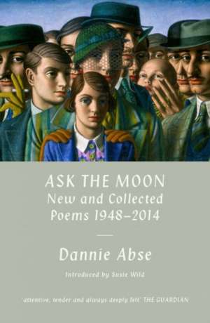 Ask the Moon de Dannie Abse