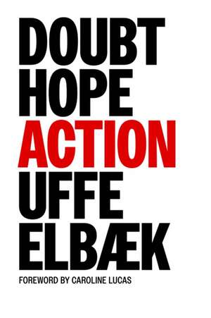 Doubt, Hope, Action de Uffe Elbæk