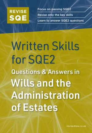 Revise SQE Written Skills for SQE2: Questions & Answers in Wills and the Administration of Estates de Elliot Schatzberger