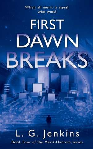 First Dawn Breaks de L. G. Jenkins