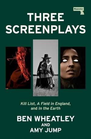 Three Screenplays de Ben Wheatley