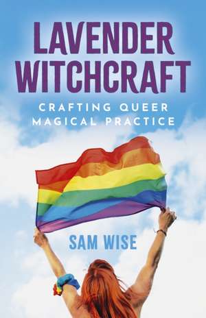 Lavender Witchcraft de Sam Wise