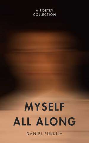 Myself All Along de Daniel Pukkila