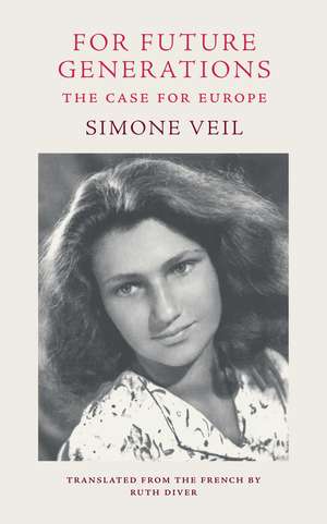 For Future Generations: The Case For Europe de Simone Veil