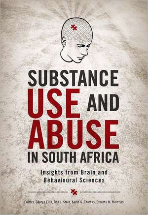 Substance Use and Abuse in South Africa: Insights from Brain and Behavioural Sciences de Ernesta Meintjes