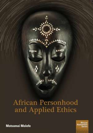 African Personhood and Applied Ethics de Motsamai Molefe