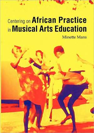 Centering on African Practice in Musical de Minette Mans