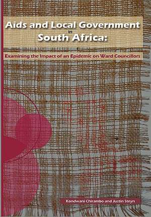 AIDS and Local Government in South Africa: Examining the Impact of an Epidemic on Ward Councillors de Kondwani Chirambo