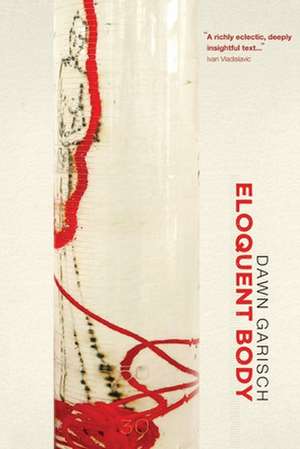 Eloquent Body de Dawn Garisch