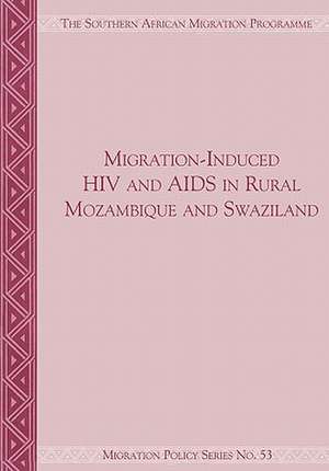 Migration-Induced HIV and AIDS in Rural Mozambique and Swaziland de Jonathan Crush