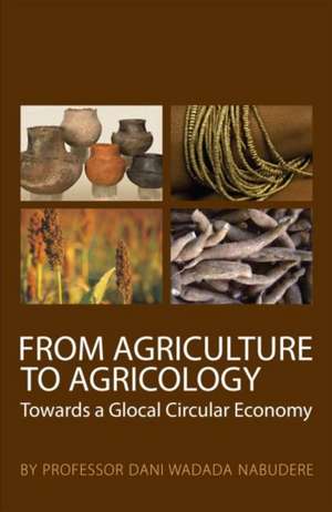 From Agriculture to Agricology de Dani W Nabudere