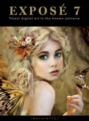 Expose 7: The Finest Digital Art in the Known Universe de Daniel P. Wade