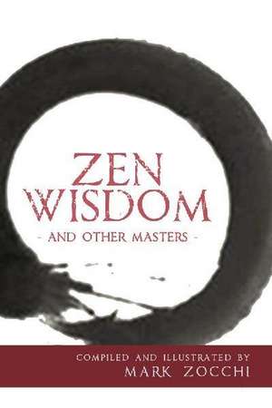 Zen Wisdom and Other Masters: The Gripping Story of the Rise of the Calabrian Mafia de Mark Zocchi