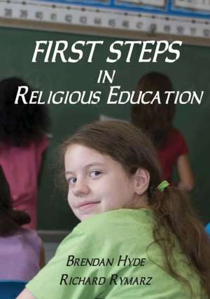 First Steps in Religious Education de Brendan Hyde