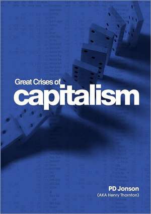 Great Crises of Capitalism de P. D. Jonson