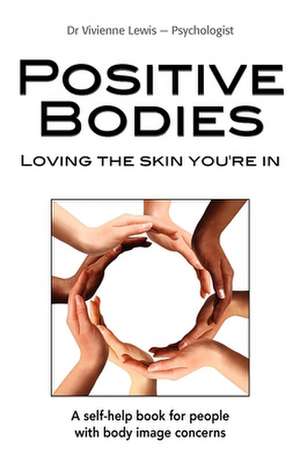 Positive Bodies: Loving the Skin You're in de Vivienne Lewis