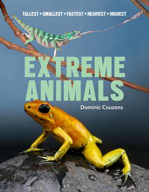 Extreme Animals de Dominic Couzens